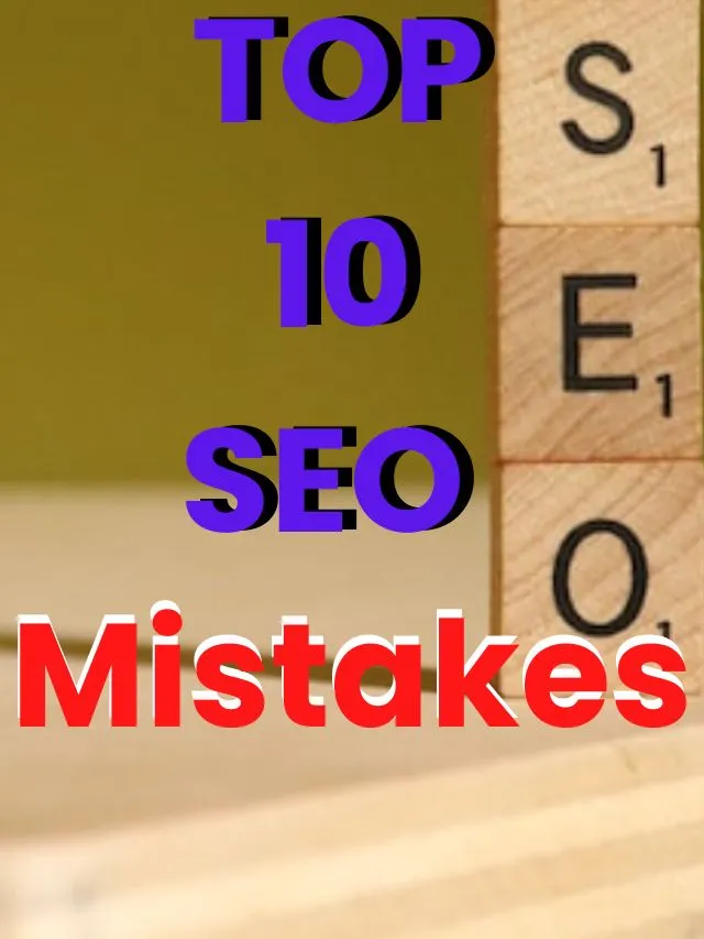 Top 10 SEO Mistakes